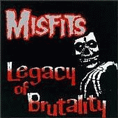 The Misfits : Legacy of Brutality